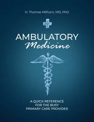 Ambulantná medicína: Rýchla príručka pre zaneprázdnených poskytovateľov primárnej zdravotnej starostlivosti - Ambulatory Medicine: A Quick Reference for the Busy Primary Care Provider