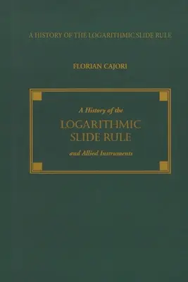 História logaritmického posuvného pravidla a príbuzných prístrojov - A History of the Logarithmic Slide Rule and Allied Instruments