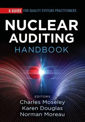Príručka jadrového auditu: Príručka pre odborníkov na systémy kvality - Nuclear Auditing Handbook: A Guide for Quality Systems Practitioners