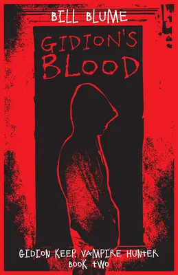 Gidionova krv: Gidion Keep, lovec upírov - kniha druhá - Gidion's Blood: Gidion Keep, Vampire Hunter - Book Two