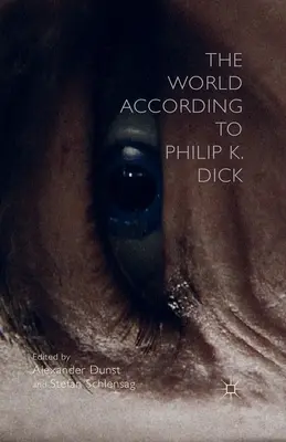 Svet podľa Philipa K. Dicka - The World According to Philip K. Dick