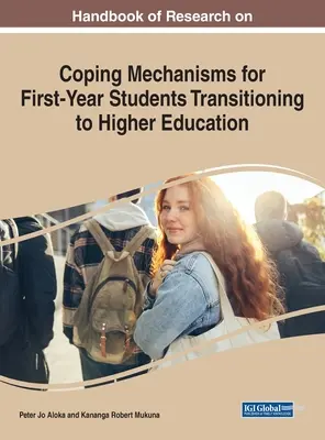 Príručka o výskume mechanizmov zvládania pre študentov prvého ročníka prechádzajúcich na vysokú školu - Handbook of Research on Coping Mechanisms for First-Year Students Transitioning to Higher Education