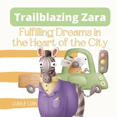 Trailblazing Zara: Plnenie snov v srdci mesta - Trailblazing Zara: Fulfilling Dreams in the Heart of the City