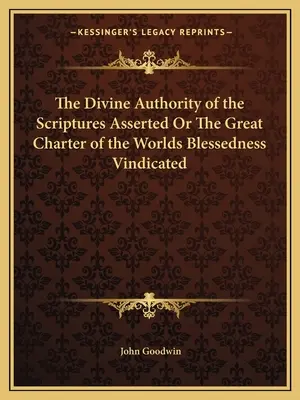 Božská autorita Písma potvrdená alebo Veľká listina o blaženosti svetov ospravedlnená - The Divine Authority of the Scriptures Asserted Or The Great Charter of the Worlds Blessedness Vindicated