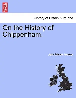 O histórii Chippenhamu. - On the History of Chippenham.