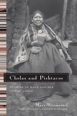 Cholas a Pishtacos: Príbehy o rase a sexe v Andách - Cholas and Pishtacos: Stories of Race and Sex in the Andes