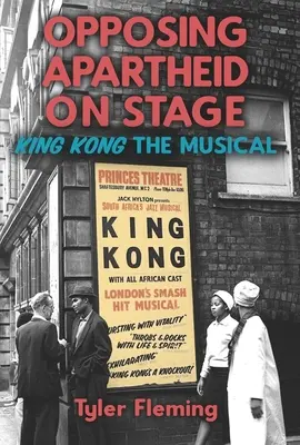 Odpor voči apartheidu na javisku: Muzikál King Kong - Opposing Apartheid on Stage: King Kong the Musical