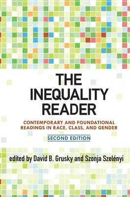The Inequality Reader: Súčasné a základné čítanie o rase, triede a pohlaví - The Inequality Reader: Contemporary and Foundational Readings in Race, Class, and Gender