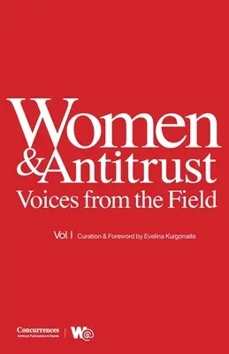 Ženy a antitrust: Hlasy z terénu, zväzok I - Women & Antitrust: Voices from the Field, Vol. I