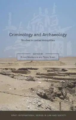 Kriminológia a archeológia: Štúdie o ulúpených starožitnostiach - Criminology and Archaeology: Studies in Looted Antiquities
