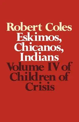 Deti krízy - 4. zväzok: Eskimáci, Čičania a Indiáni - Children of Crisis - Volume 4: Eskimos, Chicanos & Indians