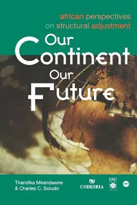 Náš kontinent, naša budúcnosť: Africké perspektívy štrukturálnych úprav - Our Continent, Our Future: African Perspectives on Structural Adjustment