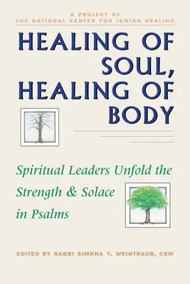 Uzdravenie duše, uzdravenie tela: Duchovní vodcovia odhaľujú silu a útechu v žalmoch - Healing of Soul, Healing of Body: Spiritual Leaders Unfold the Strength and Solace in Psalms