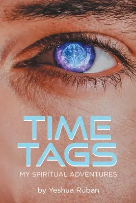 Časové značky: Moje duchovné dobrodružstvá - Time Tags: My Spiritual Adventures