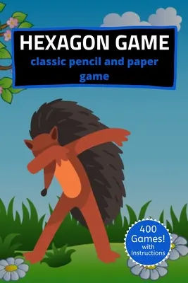 Hra so šesťuholníkmi Klasická hra s ceruzkou a papierom: Pre deti a dospelých - darčeky s tematikou noviniek - cestovná veľkosť - Hexagon Game Classic Pencil And Paper Game: A Strategy Activity Book Dabbing Hedgehog Edition- For Kids and Adults - Novelty Themed Gifts - Travel Siz