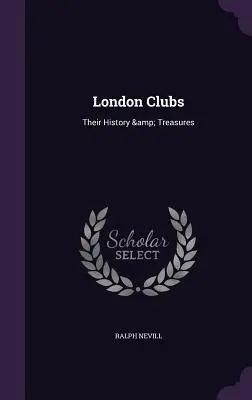 Londýnske kluby: Ich história a poklady - London Clubs: Their History & Treasures