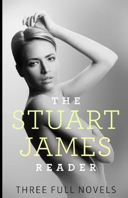 Čítanka Stuarta Jamesa: Vydanie: Tri kompletné romány - The Stuart James Reader: Three Full Novels