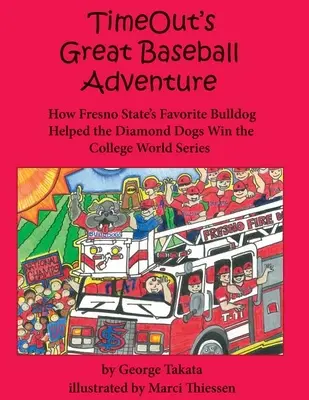 Veľké baseballové dobrodružstvo Timeout: Ako obľúbený buldog zo štátu Fresno pomohol Diamond Dogs vyhrať Svetovú sériu univerzít - Timeout's Great Baseball Adventure: How Fresno State's Favorite Bulldog Helped the Diamond Dogs Win the College World Series