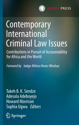 Súčasné otázky medzinárodného trestného práva: Príspevky v snahe o zodpovednosť pre Afriku a svet - Contemporary International Criminal Law Issues: Contributions in Pursuit of Accountability for Africa and the World