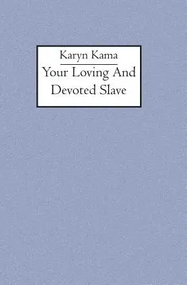 Váš milujúci a oddaný otrok - Your loving and devoted slave