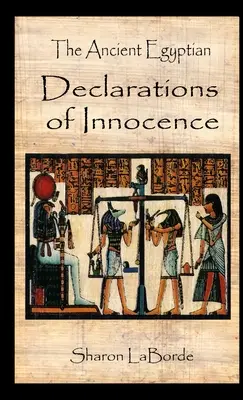 Staroegyptské vyhlásenia o nevinnosti - The Ancient Egyptian Declarations of Innocence