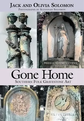 Odišiel domov: južanské ľudové náhrobné umenie - Gone Home: Southern Folk Gravestone Art