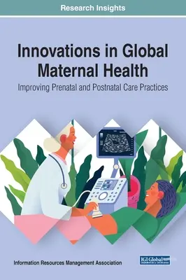 Inovácie v oblasti globálneho zdravia matiek: Zlepšenie postupov prenatálnej a postnatálnej starostlivosti - Innovations in Global Maternal Health: Improving Prenatal and Postnatal Care Practices