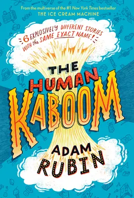 Ľudský kaboom: 6 výbušne odlišných príbehov s rovnakým názvom! - The Human Kaboom: 6 Explosively Different Stories with the Same Exact Name!