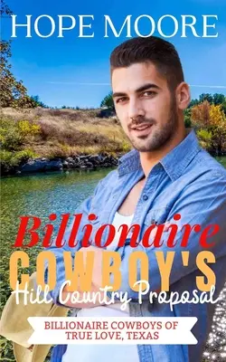 Miliardár kovboj je Hill Country návrh - Billionaire Cowboy's Hill Country Proposal