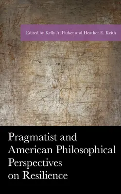 Pragmatické a americké filozofické perspektívy odolnosti - Pragmatist and American Philosophical Perspectives on Resilience