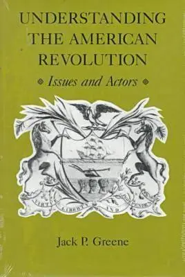 Pochopenie americkej revolúcie: Problémy a aktéri - Understanding the American Revolution: Issues and Actors