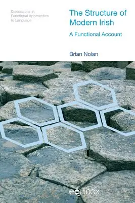 Štruktúra modernej írčiny: Funkčný pohľad na írsky jazyk: funkčný pohľad na írsky jazyk - The Structure of Modern Irish: A Functional Account
