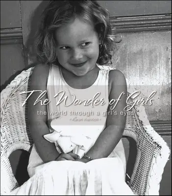 Zázrak dievčat: Svet očami dievčat - The Wonder of Girls: The World Through the Eyes of Girls