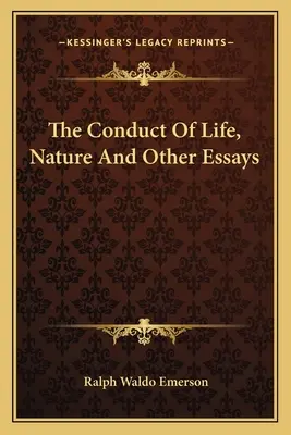 Konanie života, príroda a iné eseje - The Conduct Of Life, Nature And Other Essays