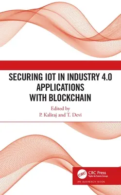 Zabezpečenie internetu vecí v aplikáciách priemyslu 4.0 pomocou blockchainu - Securing IoT in Industry 4.0 Applications with Blockchain