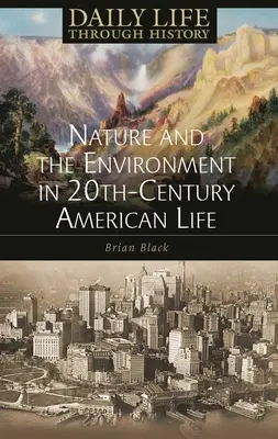 Príroda a životné prostredie v živote Ameriky dvadsiateho storočia - Nature and the Environment in Twentieth-Century American Life