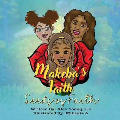 Makebova viera: Semienka viery - Makeba's Faith: Seeds of Faith