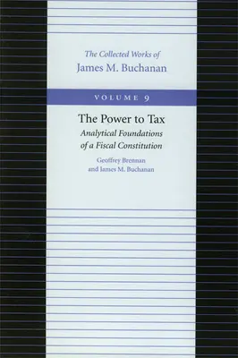 Moc zdaňovať: Analytické základy fiškálnej ústavy - The Power to Tax: Analytical Foundations of a Fiscal Constitution
