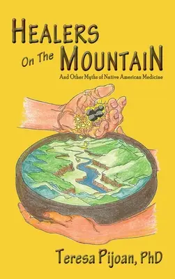 Liečitelia na horách: A iné mýty o medicíne pôvodných obyvateľov Ameriky - Healers on the Mountain: And Other Myths of Native American Medicine
