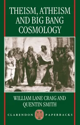 Teizmus, ateizmus a kozmológia veľkého tresku - Theism, Atheism, and Big Bang Cosmology
