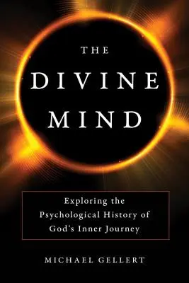 Božská myseľ: Skúmanie psychologických dejín vnútornej cesty Boha - The Divine Mind: Exploring the Psychological History of God's Inner Journey