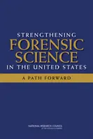 Posilnenie forenznej vedy v Spojených štátoch: Cesta vpred - Strengthening Forensic Science in the United States: A Path Forward