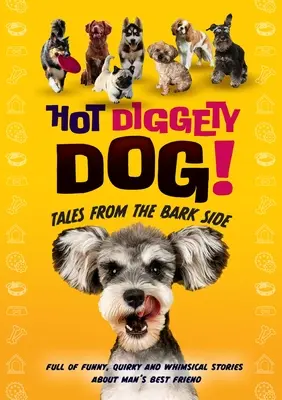 Hot Diggety Dog: Príbehy zo strany štekotu - Hot Diggety Dog: Tales from the Bark Side