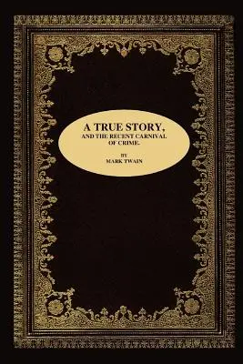 Pravdivý príbeh a nedávny Karneval zločinu. - A True Story, and the Recent Carnival of Crime.