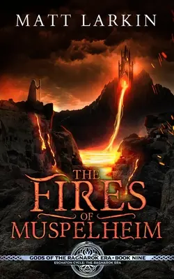 Ohne Muspelheimu: cyklus Eschaton - The Fires of Muspelheim: Eschaton Cycle