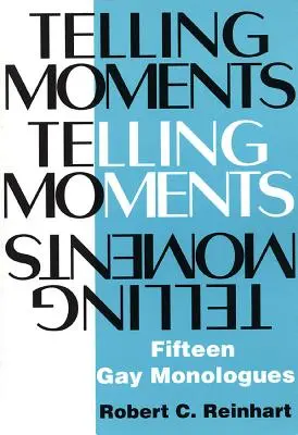 Telling Moments: Pätnásť homosexuálnych monológov - Telling Moments: Fifteen Gay Monologues