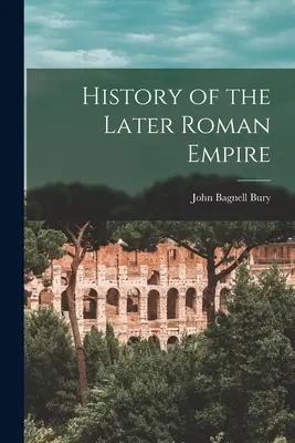 Dejiny neskoršej Rímskej ríše - History of the Later Roman Empire
