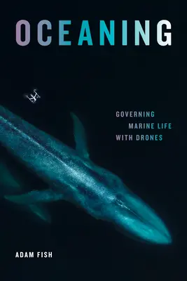 Oceaning: Riadenie morského života pomocou dronov - Oceaning: Governing Marine Life with Drones
