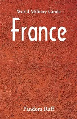 Svetový vojenský sprievodca: Francúzsko - World Military Guide: France