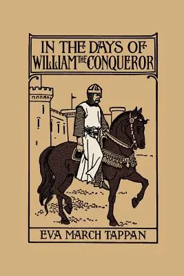 Za čias Viliama Dobyvateľa (Yesterday's Classics) - In the Days of William the Conqueror (Yesterday's Classics)